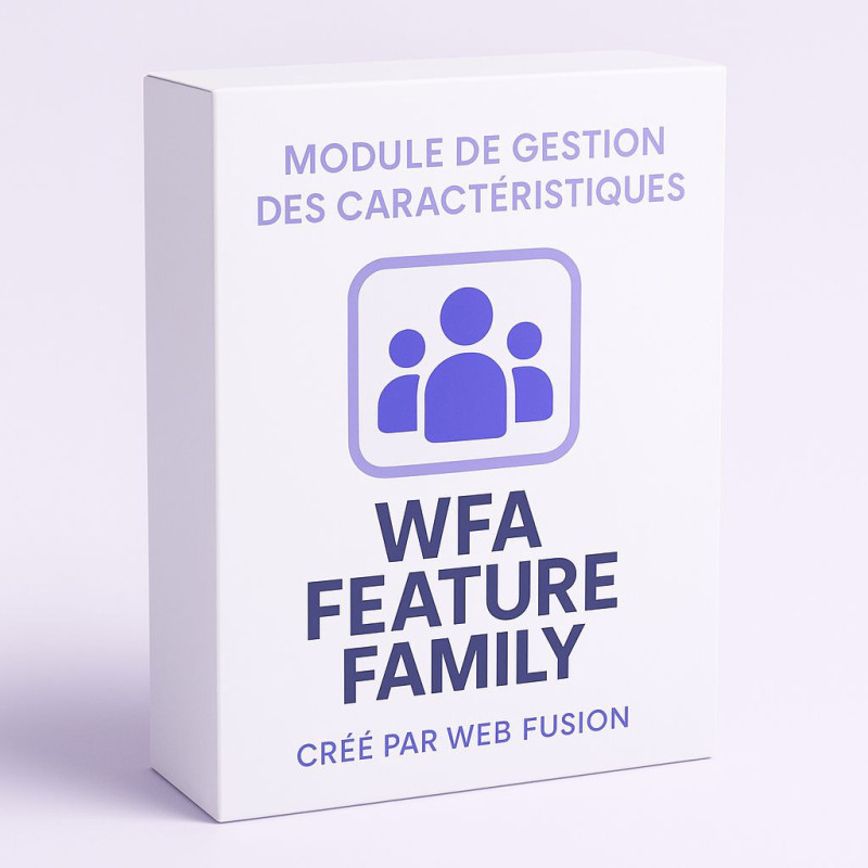 WFA Feature Family - Gérer les caractéristiques produits efficacement WFA Feature Family - Gérer les caractéristiques produits efficacement
